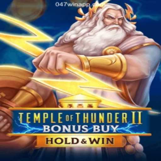 Temple of Thunder II Bonus Buy: A Mythical Gaming Experience on 047win